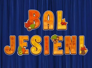 ZAPROSZENIE NA BAL JESIENNY!