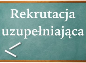 Rekrutacja uzupełniająca na rok szkolny 2025-2026